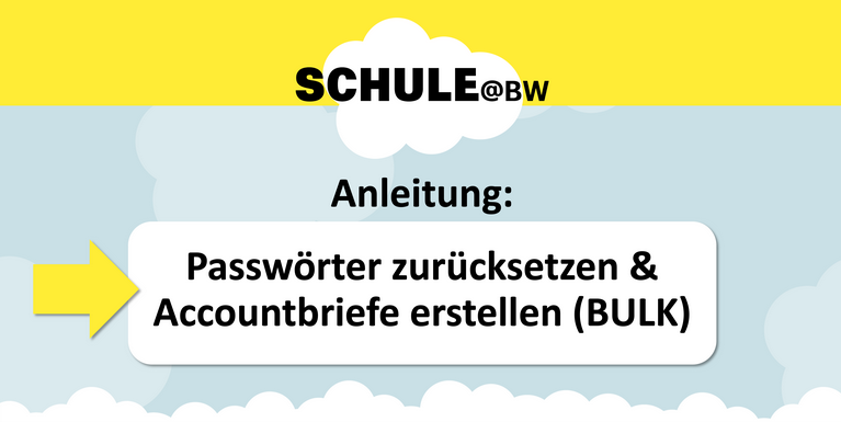 Passwörter zurücksetzen & Accountbriefe erstellen (BULK)